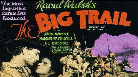 THE BIG TRAIL 1930 John Wayne's First Leading Role - Filmed in 70mm FULL MOVIE HD & W/S