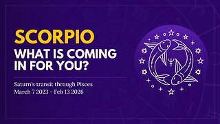 Scorpio Energies Saturn in Pisces Mar 7 2023 - Feb 13 2026 What's Coming in For You?