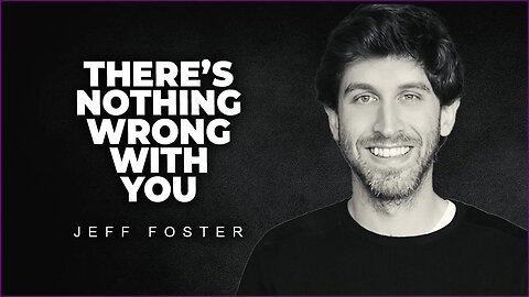 You Are Not Broken | Jeff Foster