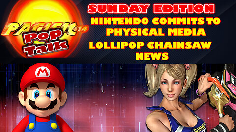 Pacific414 Pop Talk Sunday Edition: Nintendo Commits to Physical Media Lollipop Chainsaw Re-Pop News