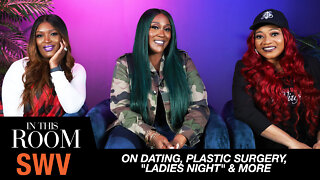 SWV On Dating, Plastic Surgery, "Ladies Night" & More | In This Room