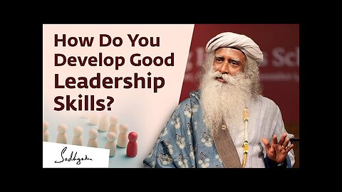 How Do You Develop Good Leadership Skills?