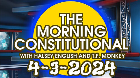 The Morning Constitutional: April 3rd, 2024