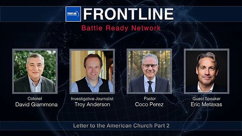 Letter to The American Church with Eric Metaxas (Part 1) | FrontLine: Battle Ready Network (#42)