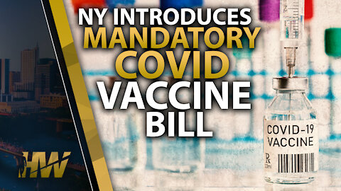 NY INTRODUCES MANDATORY COVID VACCINE BILL