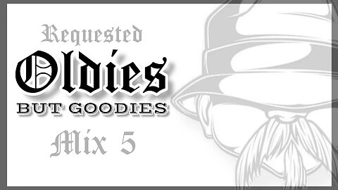 REQUESTED OLDIES BUT GOODIES | MIX 5