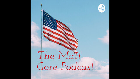 The Matt Gore Podcast- Trump CPAC 2021 (Episode 5)