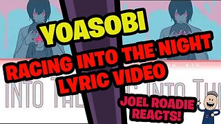 YOASOBI - Racing Into The Night Lyric Video - Roadie Reacts