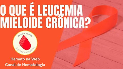 Conversando sobre Leucemia Mieloide Crônica | Geydson Cruz [MD;MSc]