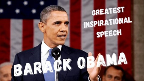 The Speech That Inspired the World: Barak Obama