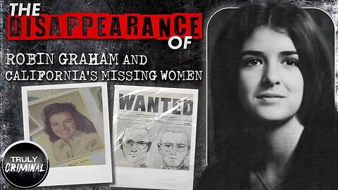 The Disappearance of Robin Graham and California's Missing Women