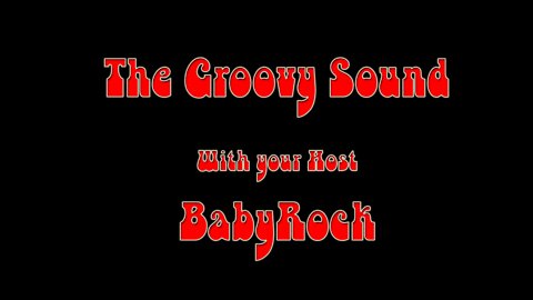 The Groovy Sound_ with Babyrock 07-30-22