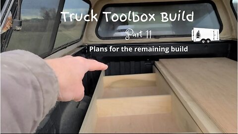 How to Build a Truck Toolbox with Storage Drawers! (Part 11) - Plans for the remaining build!