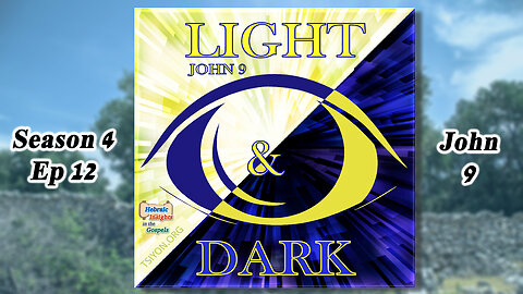 HIG S4 - Ep12 - John 9 - Light & Dark