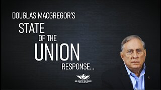 Douglas Macgregor State of the Union Response