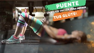 Puente, la mejor opción para definir tus glúteos.