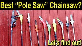 Best "Pole Saw" Chainsaw? EGO vs Milwaukee, Oregon, DeWalt, Ryobi, Worx, Craftsman, Sun Joe