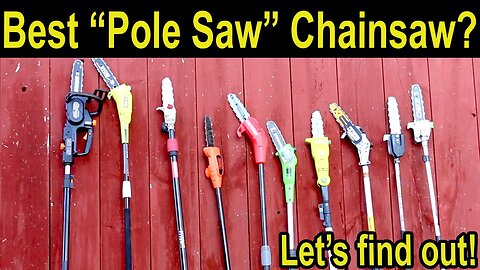 Best "Pole Saw" Chainsaw? EGO vs Milwaukee, Oregon, DeWalt, Ryobi, Worx, Craftsman, Sun Joe