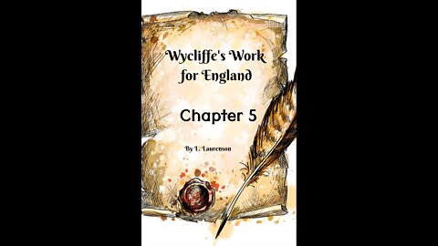 Chapter 5, Wycliffe's Work for England, by L. Laurenson.