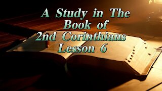 A Study in the Book of 2nd Corinthians Lesson 6 on Down to Earth by Heavenly Minded Podcast