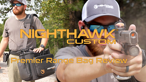 Upgrade Your Range Days | Nighthawk Custom Premium Range Bag