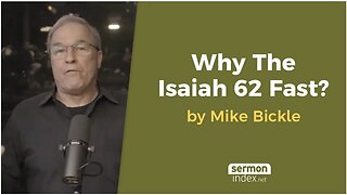 Why The Isaiah 62 Fast? by Mike Bickle