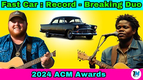 Tracy Chapman & Luke Combs' 'Fast Car' Dominates 2024 ACM Awards | Trend Magnet