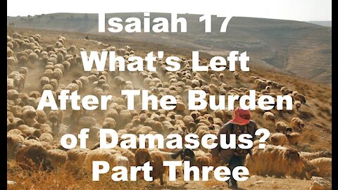 The Last Days Pt 194 - Psalm 83 - Isaiah 17 - Pt 3