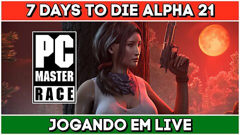 Apenas Sobrevivendo | 🧟 Jogando 7 Days to Die Alpha 21!