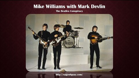 Sage of Quay™ - Mike Williams with Mark Devlin - The Beatles Conspiracy (Oct 2022)