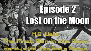 H.G. Wells The First Men In The Moon Episode 2 Lost on the Moon