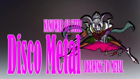 Disco Metal - NANOWAR OF STEEL | DRAWING TO METAL