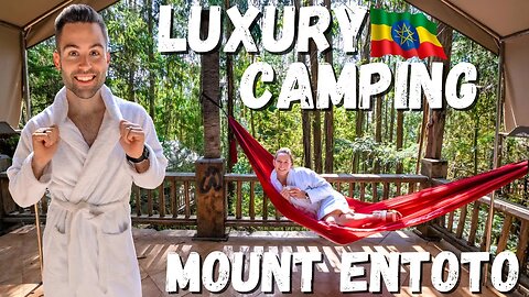 BEST Glamping in Addis Ababa / Entoto Park
