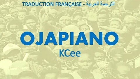 OJAPIANO - KCee (Arabic & French lyrics)