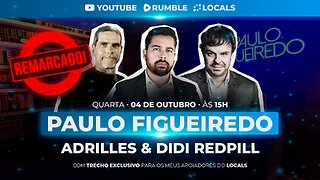 Paulo Figueiredo, Adrilles Jorge e Didi Red Pill - A Live que a Rede Globo nunca imaginou!