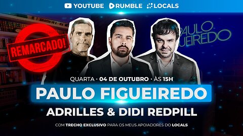 Paulo Figueiredo, Adrilles Jorge e Didi Red Pill - A Live que a Rede Globo nunca imaginou!