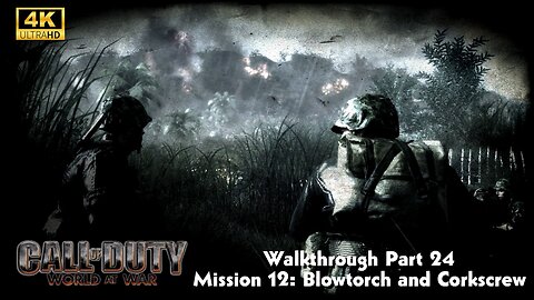COD World At War Gameplay Walkthrough Part24 Mission12 Blowtorch and Corkscrew Ultra Settings[4KUHD]