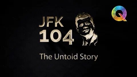 JFK 104: The Untold Story - TRAILER (100% FAIR USE)