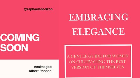 Coming Soon: “Embracing Elegance: A Gentle Guide for Women”