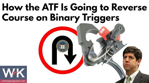 How the ATF is Going to Reverse Course on Binary Triggers