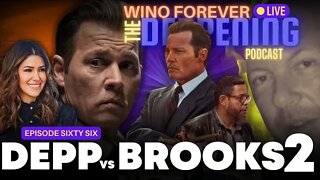 WINO FOREVER-THE DEPPENING PODCAST: Ep.66: 'Depp Vs Brooks 2' (Original Depp Deposition)