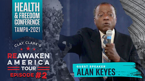 The ReAwaken America Tour | Alan Keyes | The Keys to Overcoming the Globalist Attack On Our Freedom