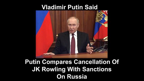 Putin Compares Cancellation Of JK Rowling With Sanctions On Russia