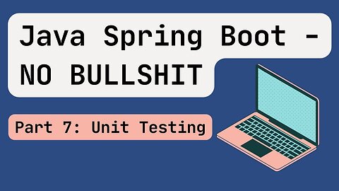 Java Spring Boot [Mid 2024] Part 7: Unit Testing