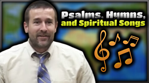 【 Psalms, Hymns, and Spiritual Songs 】 Pastor Steven L. Anderson | Baptist Preaching