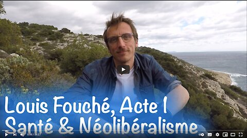 Louis Fouché, acte 1 : Santé et néolibéralisme