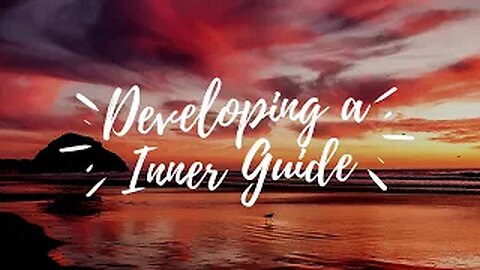 Developing an Inner Guide
