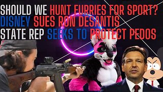 HUNTING FURRIES? DISNEY SUES DeSantis, STATE REP WANTS TO PROTECT PEDOS!