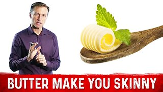 Why Can Eating Butter Make You Skinny? – Dr.Berg on Weight Loss and Benefits of Butter