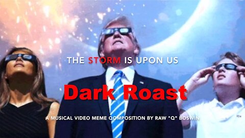 #TheStormIsUponUs (Dark Roast) ~ #Whitehats are #DrainingTheSwamp World Wide ~ A #MusicalMeme